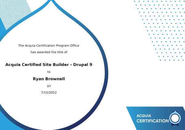 Acquia certification document awarding Ryan Brownell the title of Acquia Certified Site Builder - Drupal 9, issued on July 15, 2022 by the Acquia Certification Program Office.